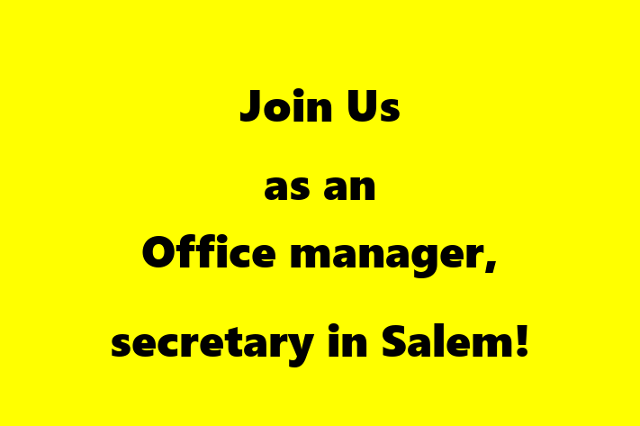 Join Us as an Office manager secretary in Salem