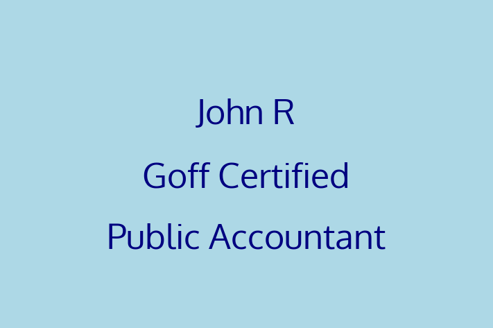 Auditor John R Goff Certified Public Accountant