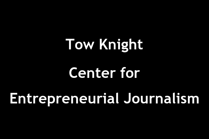 Software Development Company Tow Knight Center for Entrepreneurial Journalism