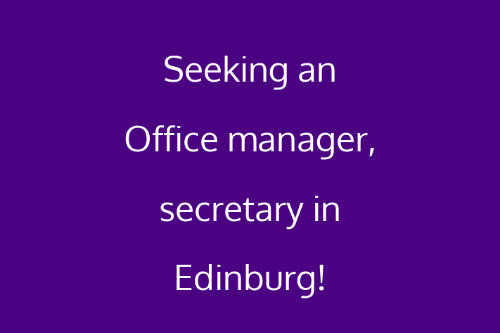 Seeking an Office manager secretary in Edinburg