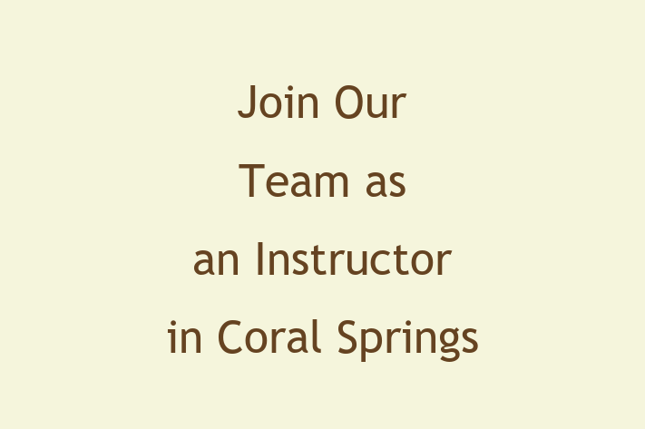 Join Our Team as an Instructor in Coral Springs