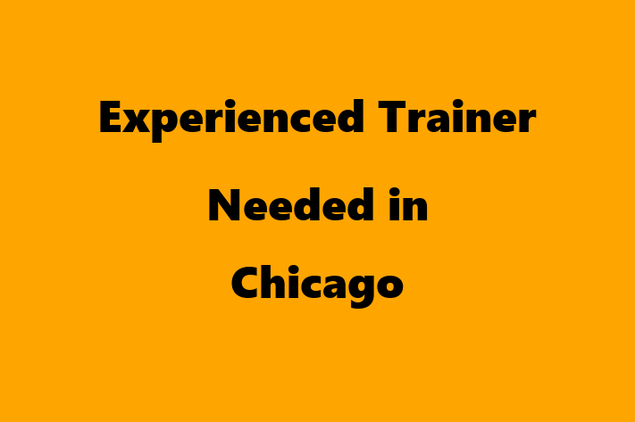 Experienced Trainer Needed in Chicago