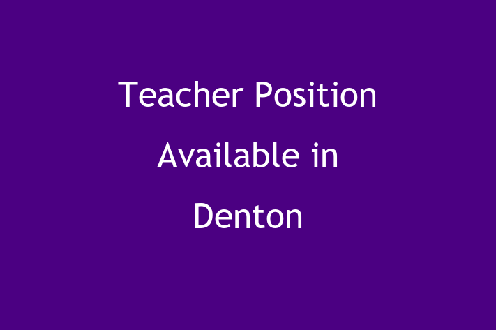 Teacher Position Available in Denton