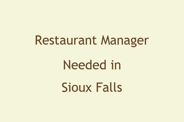 Restaurant Manager Needed in Sioux Falls