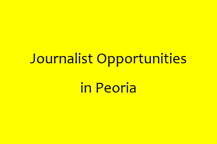 Journalist Opportunities in Peoria