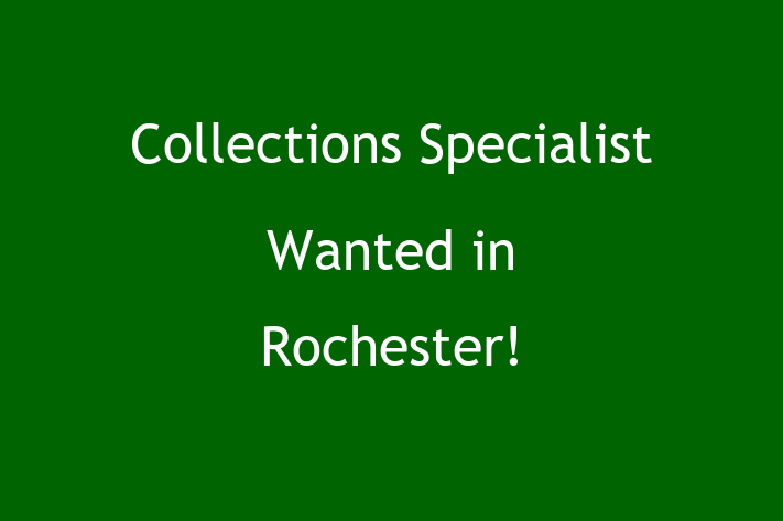 Collections Specialist Wanted in Rochester