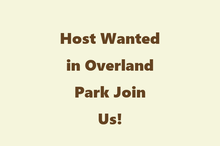 Host Wanted in Overland Park Join Us