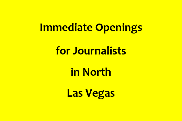 Immediate Openings for Journalists in North Las Vegas