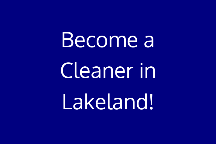 Become a Cleaner in Lakeland