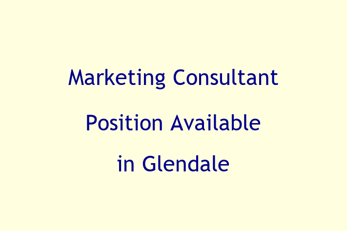 Marketing Consultant Position Available in Glendale