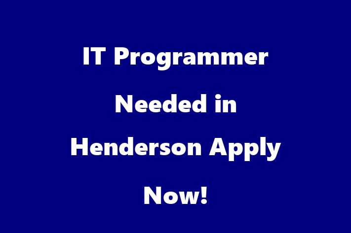 IT Programmer Needed in Henderson Apply Now