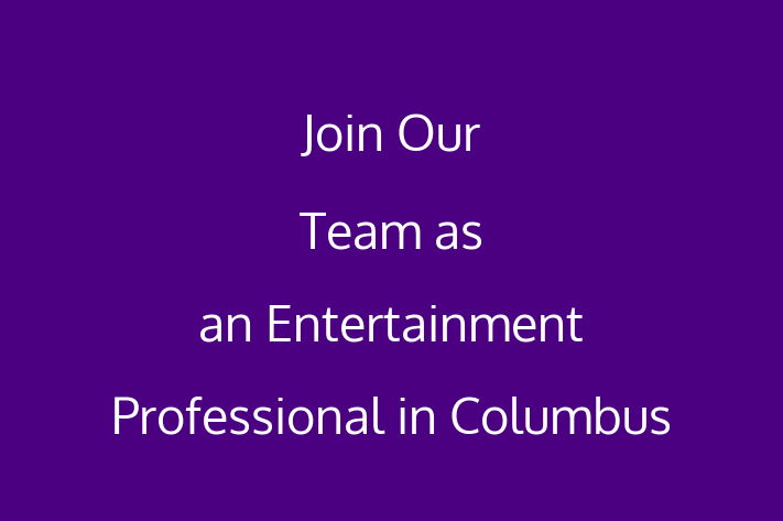 Join Our Team as an Entertainment Professional in Columbus