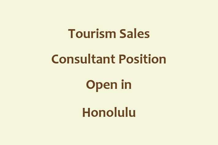 Tourism Sales Consultant Position Open in Honolulu