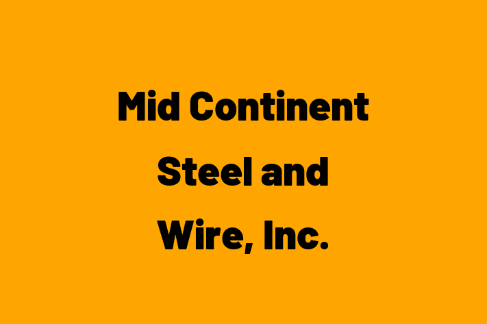 Employee Relations Mid Continent Steel and Wire Inc.