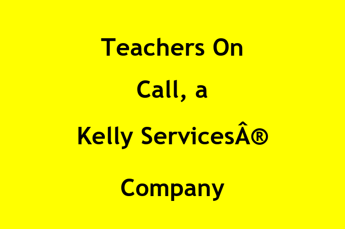 Labor Relations Teachers On Call a Kelly Services Company