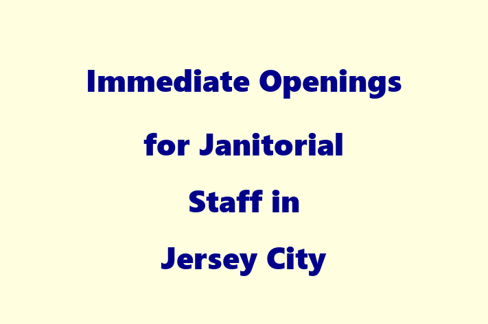 Immediate Openings for Janitorial Staff in Jersey City