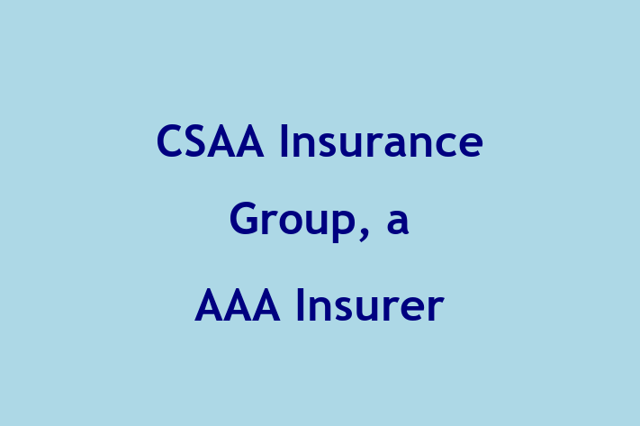 Employee Relations CSAA Insurance Group a AAA Insurer