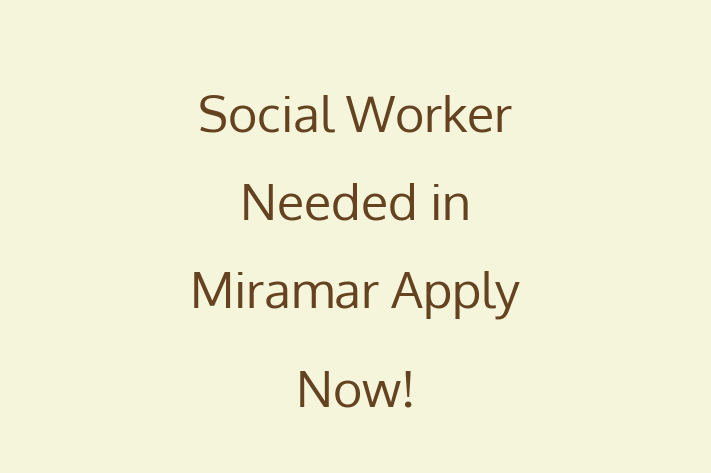 Social Worker Needed in Miramar Apply Now