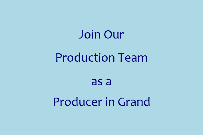 Join Our Production Team as a Producer in Grand Prairie