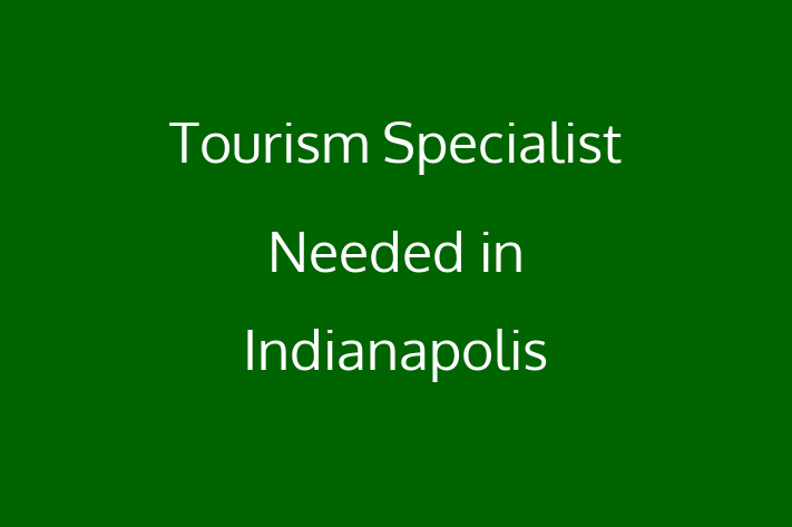 Tourism Specialist Needed in Indianapolis