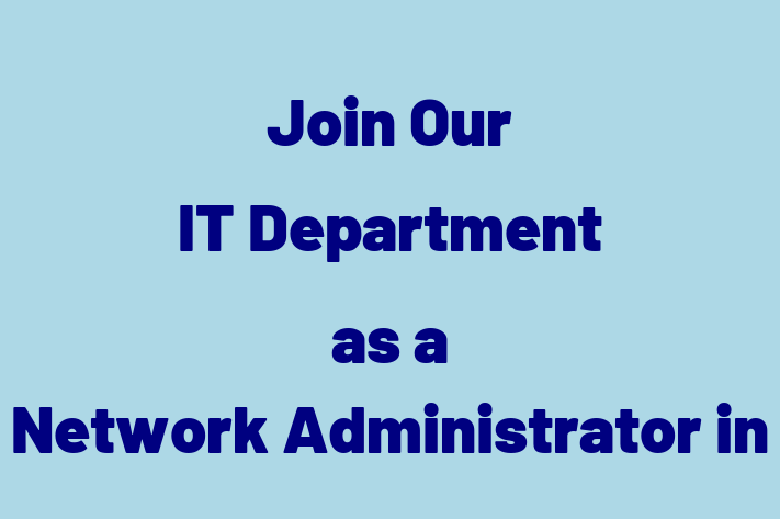 Join Our IT Department as a Network Administrator in Houston