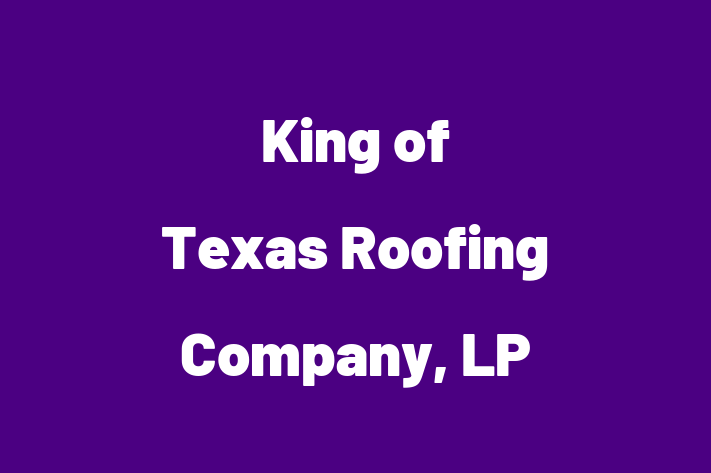 Talent Management King of Texas Roofing Company LP