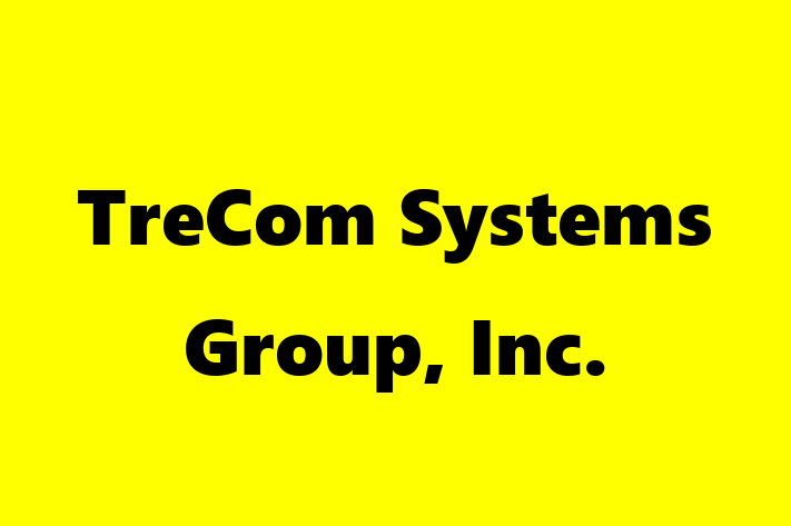 Tech Firm TreCom Systems Group Inc.