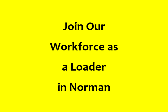 Join Our Workforce as a Loader in Norman