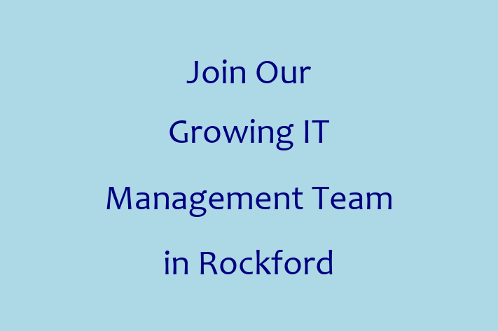 Join Our Growing IT Management Team in Rockford