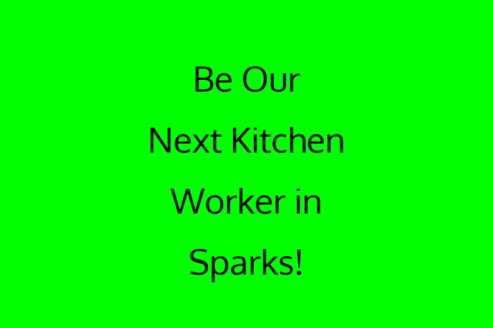 Be Our Next Kitchen Worker in Sparks