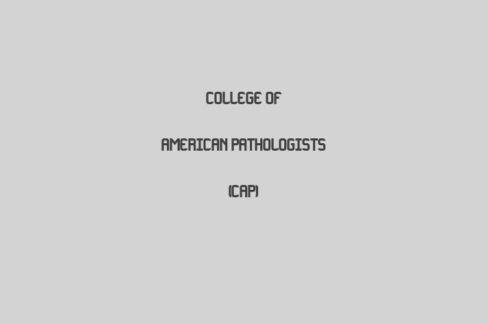 HR Administration College of American Pathologists CAP