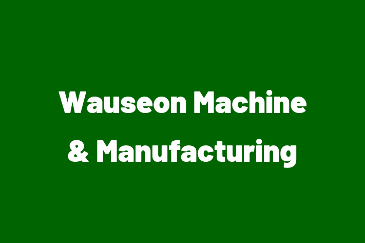 Workforce Management Wauseon Machine Manufacturing