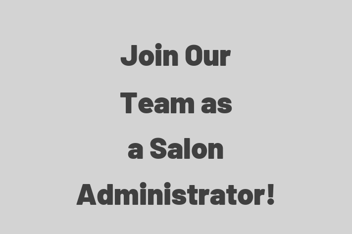 Join Our Team as a Salon Administrator