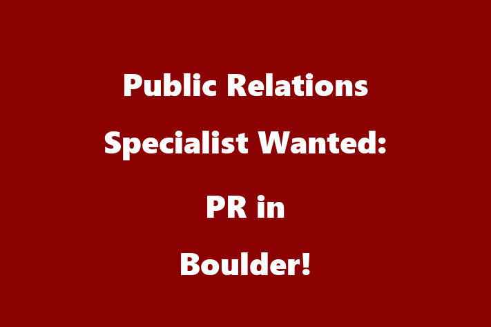 Public Relations Specialist Wanted PR in Boulder