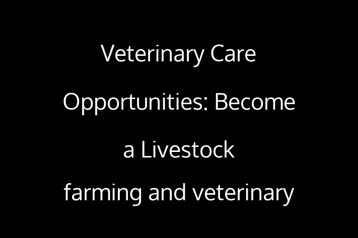 Veterinary Care Opportunities Become a Livestock farming and veterinary medicine in Boulder