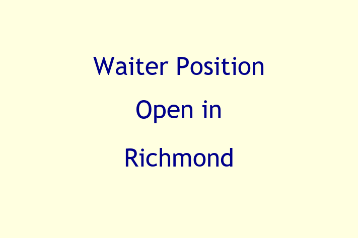 Waiter Position Open in Richmond