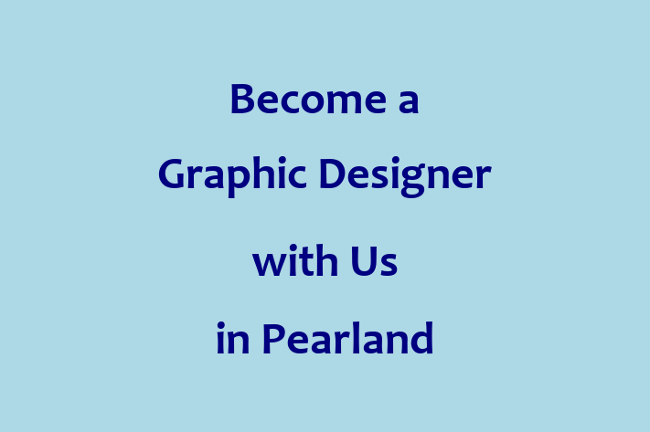 Become a Graphic Designer with Us in Pearland