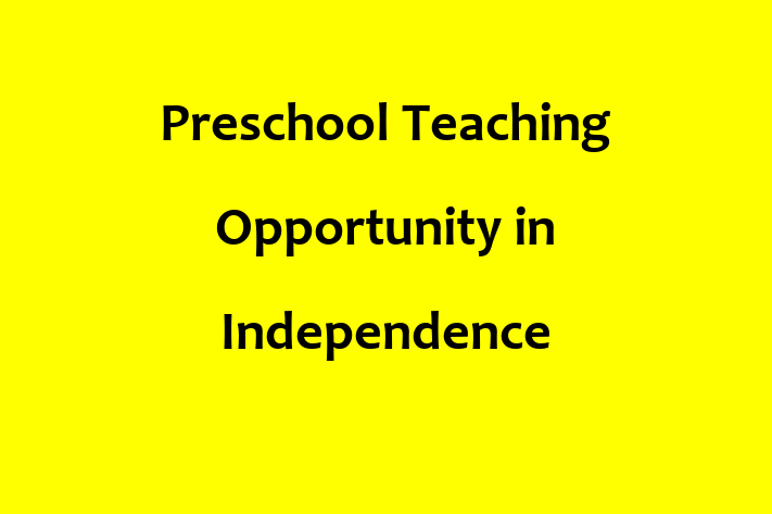 Preschool Teaching Opportunity in Independence