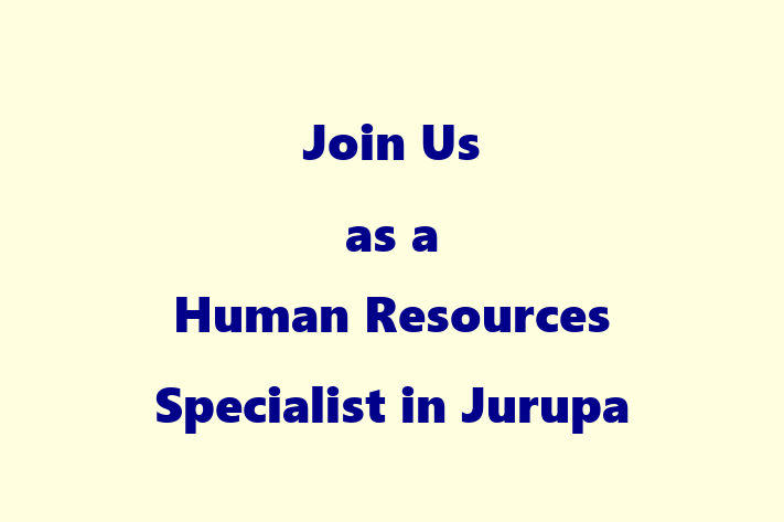 Join Us as a Human Resources Specialist in Jurupa Valley