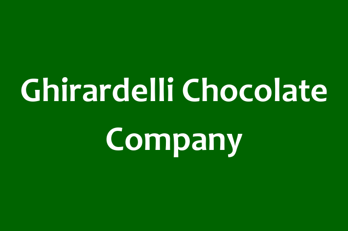 Workforce Management Ghirardelli Chocolate Company