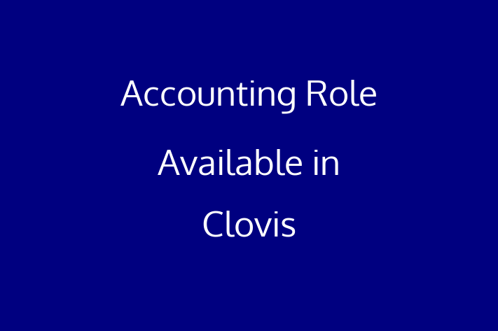 Accounting Role Available in Clovis