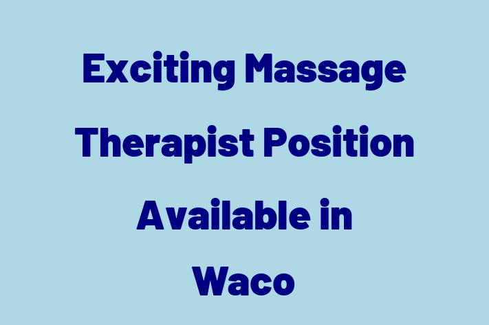 Exciting Massage Therapist Position Available in Waco