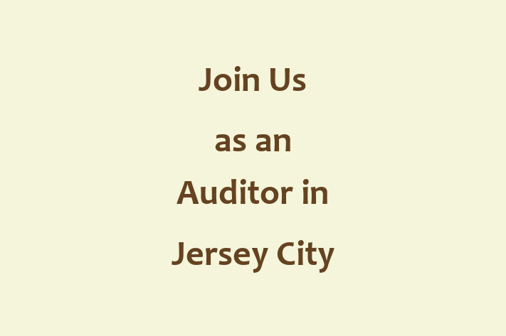 Join Us as an Auditor in Jersey City