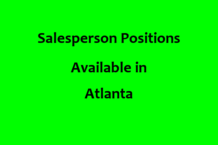 Salesperson Positions Available in Atlanta