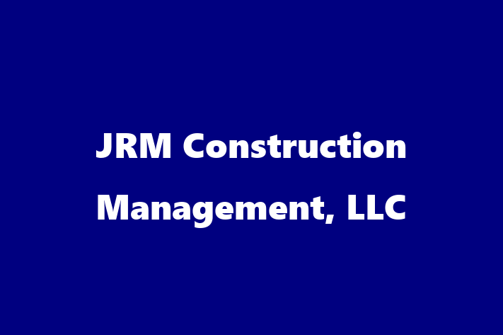 Talent Management JRM Construction Management LLC