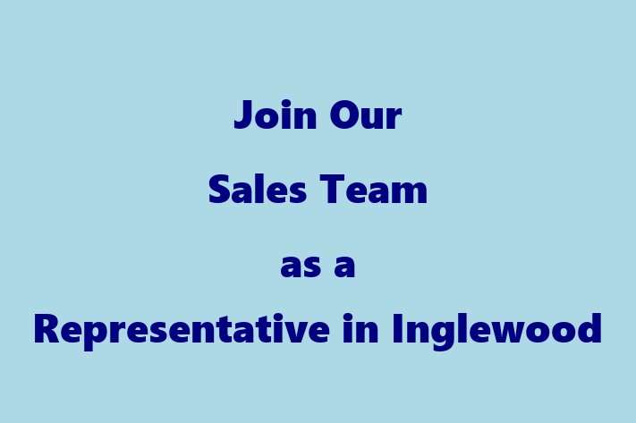 Join Our Sales Team as a Representative in Inglewood