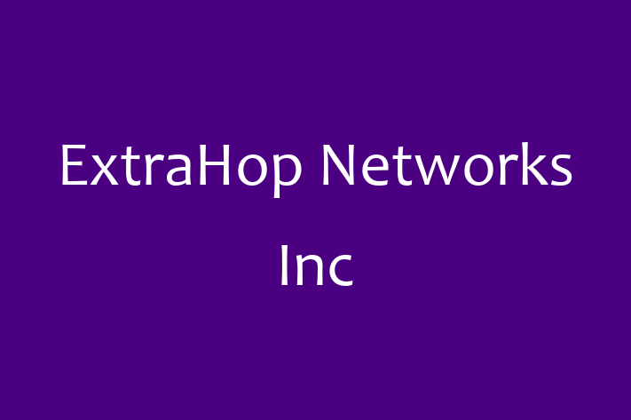 Technology Solutions Firm ExtraHop Networks Inc