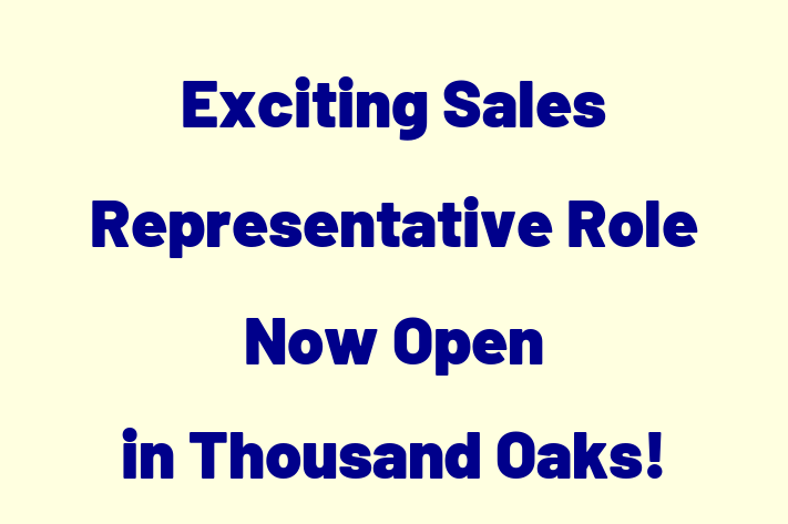 Exciting Sales Representative Role Now Open in Thousand Oaks