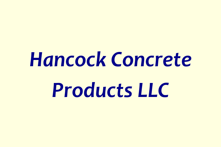 Employee Relations Hancock Concrete Products LLC