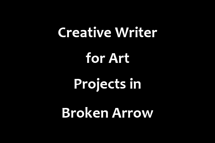 Creative Writer for Art Projects in Broken Arrow